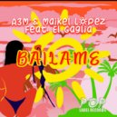 A3M & Maikel Lopez Feat. El Gaglia - Bailame