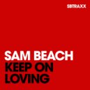 Sam Beach - Keep On Loving