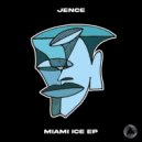 Jence (UK) - Miami Ice