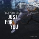 Greyson Pure - Just For You