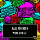 Paul Robinson - What You Got