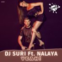DJ Suri Ft. Nalaya - Yeah! (Original Mix)