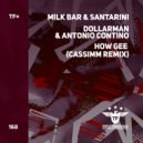 Milk Bar & Santarini Ft. Dollarman & Antonio Contino - How Gee