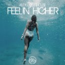 Alex Greenhouse - Feelin\' Higher (Instrumental Mix)