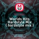 DJ Lastic - Worlds Hits Hardstyle Mix ( hardstyle mix ) ()