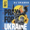 DJ SPARKO - PRAY FOR UKRAINE