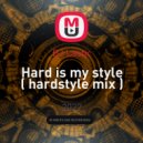 DJ Lastic - Hard is my style ( hardstyle mix )