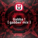 DJ Lastic - Gabba ! ( gabber mix )