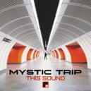 Mystic Trip - Life (Original Mix)