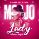 Mojo - Lady (Pionersky Remix)