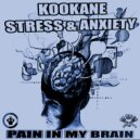 KOOKANE-STREES & ANXIETY - Pain In My Brain (Original mix)