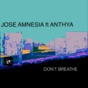Jose Amesia Ft.Anthya - Don't Breathe