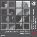 Jerk Boy, Mike Dunn - Keep It On (Kristin Velvet Remix)
