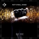 Matt Dybal, DVDEK - Be Me