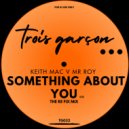 Keith Mac V Mr Roy - Something About You