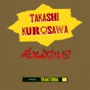 Takashi Kurosawa - Exodus (Radio Edit)