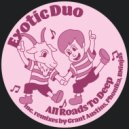 Exotic Duo - All Roads To Deep (Grant Austins Remix)
