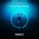 ChAn., MushrooM & Jel7yz - Hold On To Me (Radio Edit)