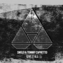 SM1LO, Tommy Capretto - Give It All