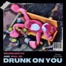 Bruno Motta, Will Jr. - Drunk On You (Extended Mix)