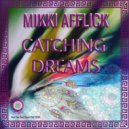 Mikki Afflick - Catching Dreams