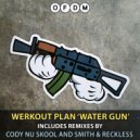 Werkout Plan - Water Gun