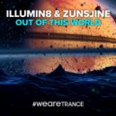 Illumin8 & Zunsjine - Out of This World (Forion Remix)