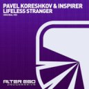 Pavel Koreshkov & Inspirer - Lifeless Stranger (Radio Edit)