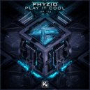 Phyzio - Play It Cool