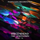 Braindead - The Unknown