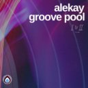 Alekay - Groove Pool Pt II
