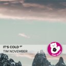 Tim November - It's Cold