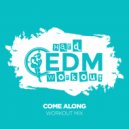 Hard EDM Workout - Come Along