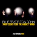 Blue feat. Elton John - Sorry seems to be the hardest word