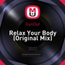 GunOut - Relax Your Body