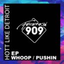 Hott Like Detroit - Whoop (Extended Mix)