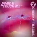Jamie B - Touch Me