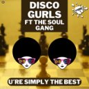 Disco Gurls Ft The Soul Gang - U're Simply The Best