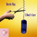 Derek May - I Don\'t Care (Original Mix)