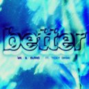 MK & BURNS Ft. Teddy Swims - Better