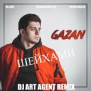 Gazan - Шейхами (DJ ART AGENT Remix)