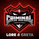 Lore & Greta - Criminal (feat. Greta) ()