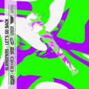 BLWNSPKRS - Let\'s Go Back ()