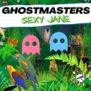 GhostMasters - Sexy Jane