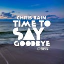 Chris Rain - Time To Say Goodbye