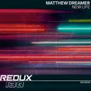 Matthew Dreamer - New Life