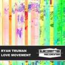 Ryan Truman - Be The Love