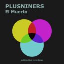 Plusniners - El Muerto