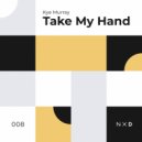 Kye Murray - Take My Hand