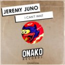 Jeremy Juno - I Can\'t Wait (Radio Edit)